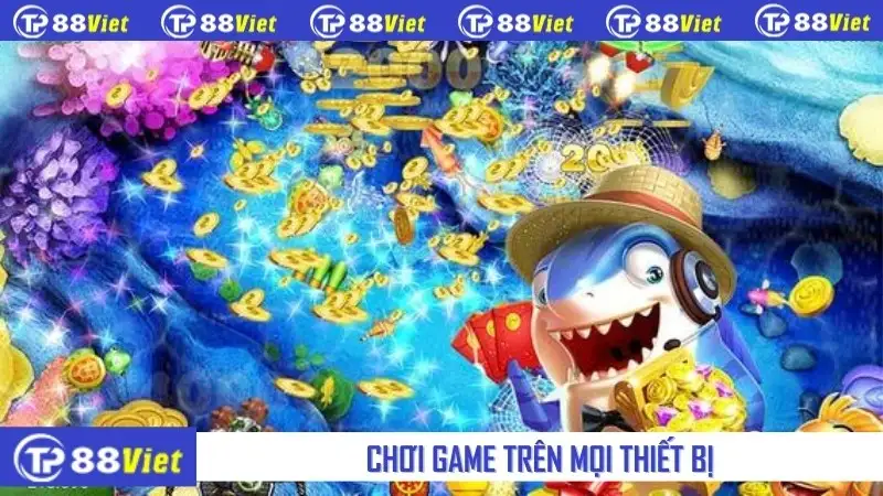 Chơi game trên mọi thiết bị