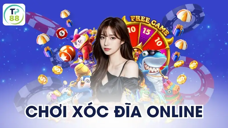 Chơi xóc đĩa online