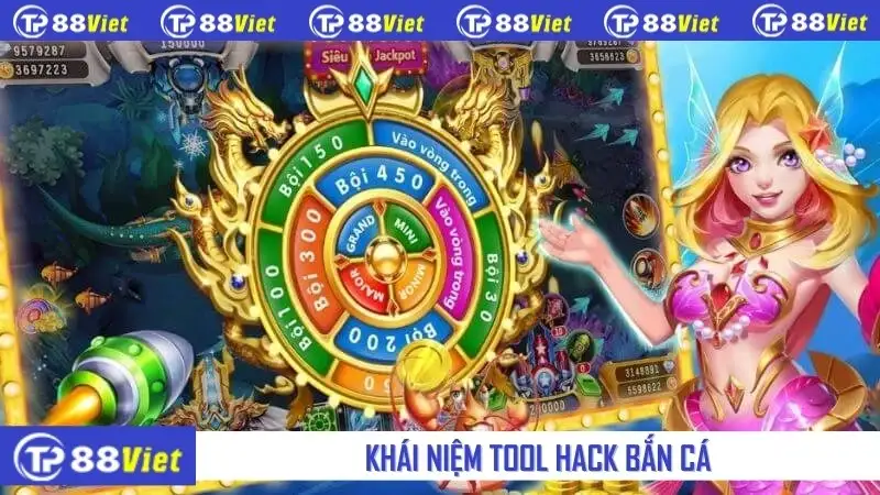 Khái niệm tool hack bắn cá