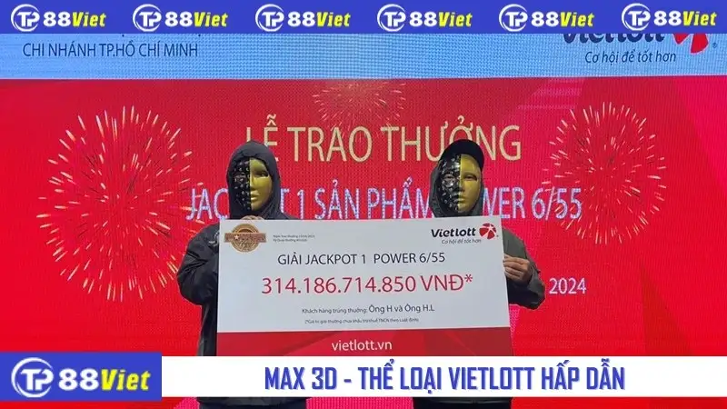 Max 3D - Thể loại Vietlott hấp dẫn