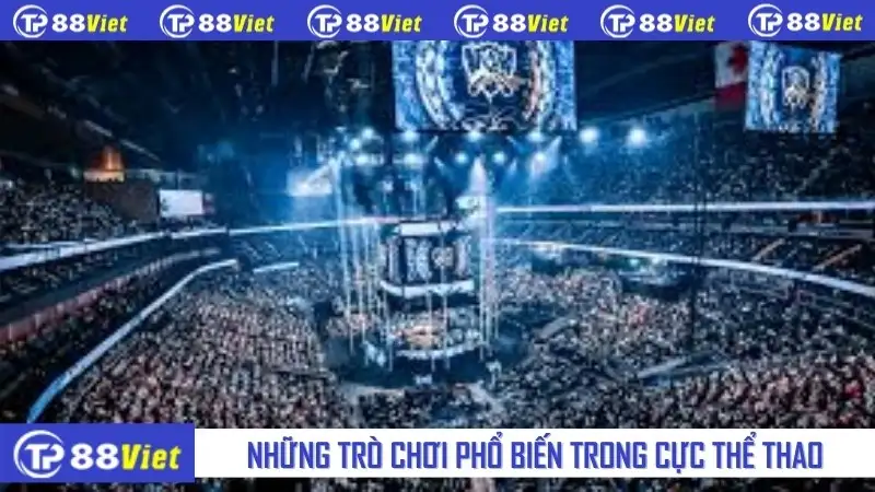 Những trò chơi phổ biến trong cực thể thao