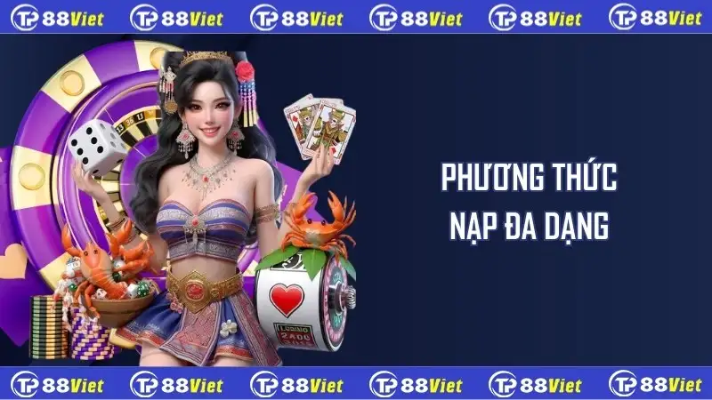 Phương thức nạp đa dạng