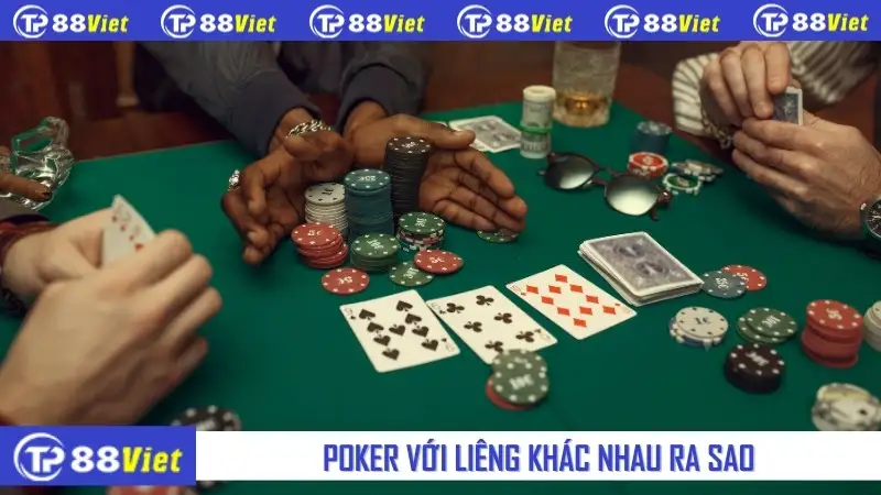 Poker với liêng khác nhau ra sao