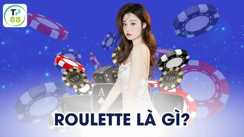 Roulette Là Gì