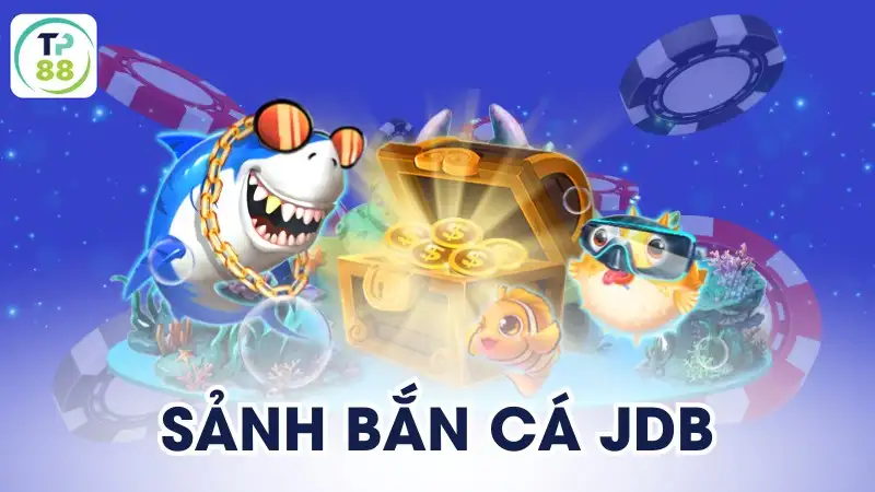 Sảnh Bắn Cá JDB