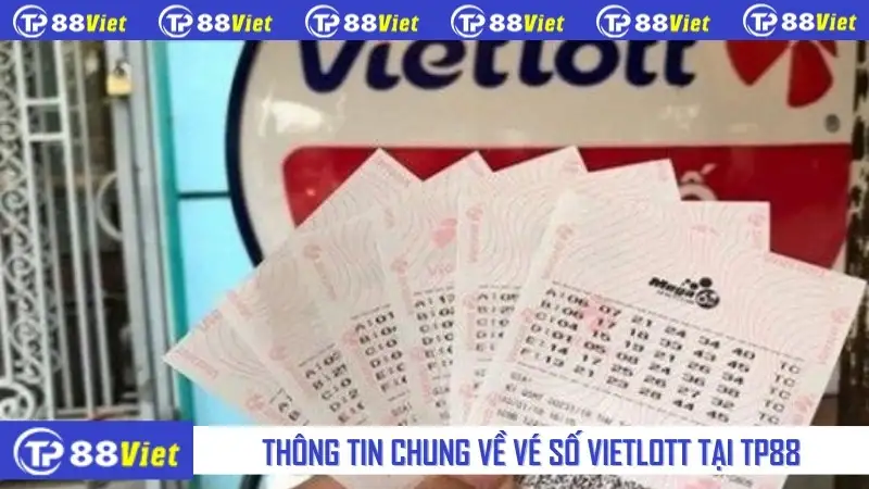 Thông tin chung về vé số Vietlott tại TP88