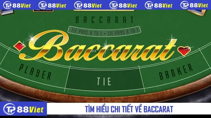 Tìm hiểu chi tiết về baccarat